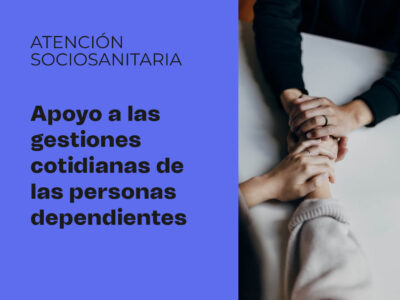 Apoyo a las gestiones cotidianas de las personas dependientes