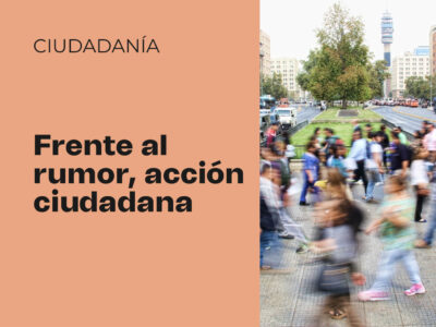 Frente al rumor, acción ciudadana