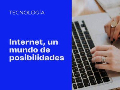 Internet, un mundo de posibilidades