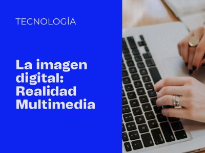 La imagen digital: realidad multimedia