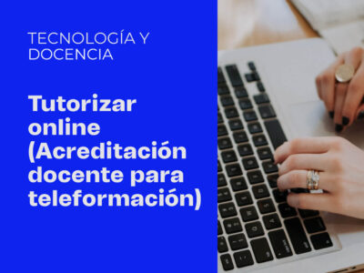 Tutorizar online (Acreditación docente para teleformación)